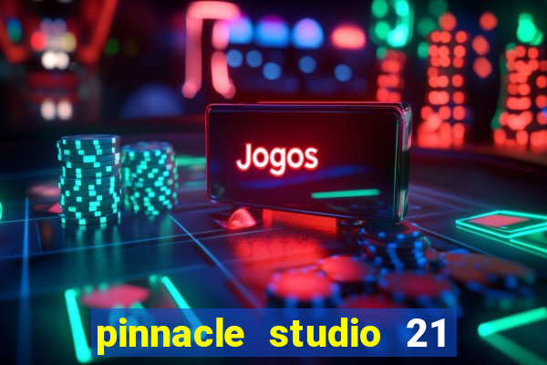 pinnacle studio 21 ultimate download crackeado